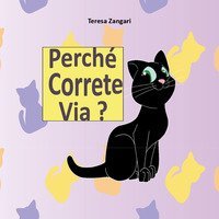 Perch&eacute; correte via?