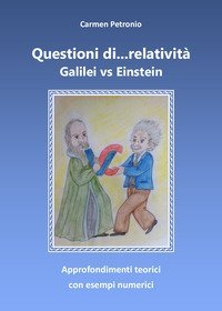 Questioni di... relativit&agrave;. Galilei vs Einstein