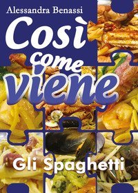 Gli spaghetti. Cos&igrave; come viene