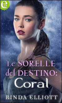 Le sorelle del destino. Coral