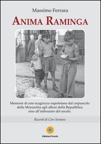 Anima raminga. Memorie di uno scugnizzo napoletano