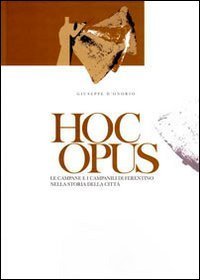 Hoc opus. Le campane e i campanili di Ferentino nella storia della citt&agrave;
