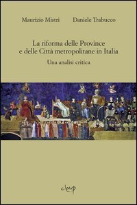 La riforma delle province e delle citt&agrave; metropolitane in Italia. Una analisi critica