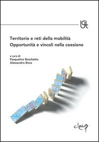 Territorio e reti della mobilit&agrave;. Opportunit&agrave; e vincoli nella coesione