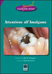 Attenzione all'amalgama. Riedizione degli opuscoli di Carteduemila n&deg; 6, 11 e 16
