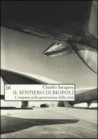 Il sentiero di biopoli. L'empatia nella generazione della citt&agrave;