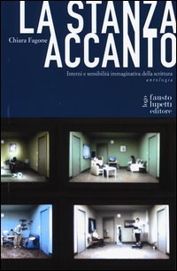La stanza accanto. Interni e sensibilit&agrave; immaginativa della scrittura. Antologia