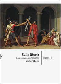 Sulla libert&agrave;. Scritti politici scelti (1848-1860)
