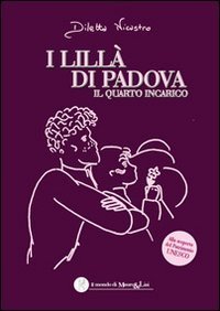 I lill&agrave; di Padova. Il quarto incarico