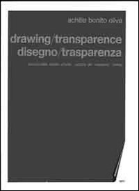 Disegno/Trasparenze. Specimen con tavole estratte dall'omonima opera