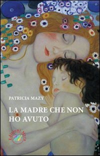 La madre che non ho avuto