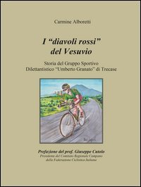 I diavoli rossi del Vesuvio. Storia del gruppo sportivo dilettantistico &laquo;Umberto Granato&raquo; di Trecase