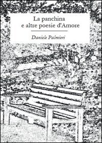 La panchina e altre poesie d'amore