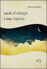 Anche il silenzio &egrave; una risposta