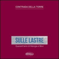 Sulle lastre. Quarant'anni di mangia e bevi