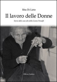Il lavoro delle donne. Storie dalle zone alte della costa d'Amalfi