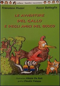 Le avventure del gallo e degli amici del bosco