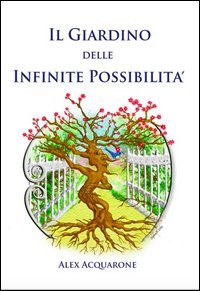 Il giardino delle infinite possibilit&agrave;