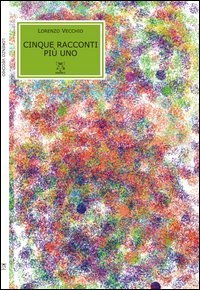 Cinque racconti pi&ugrave; uno