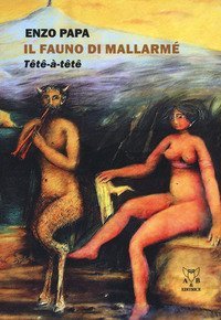 Il fauno di Mallarm&eacute;. T&ecirc;te &agrave; t&ecirc;te