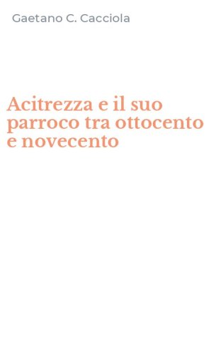 Acitrezza e il suo parroco tra ottocento e novecento
