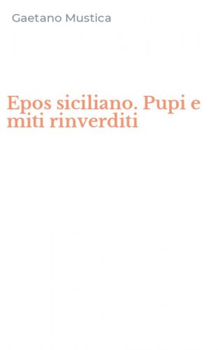 Epos siciliano. Pupi e miti rinverditi