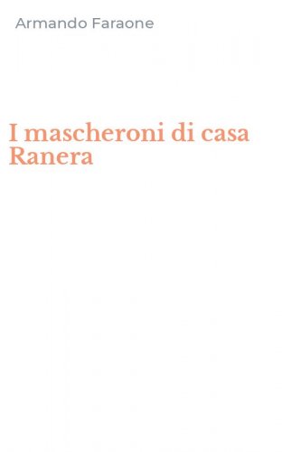 I mascheroni di casa Ranera