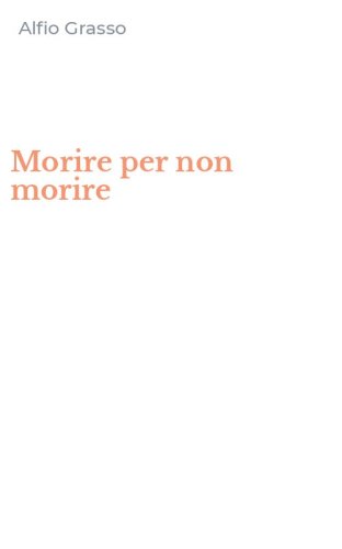 Morire per non morire