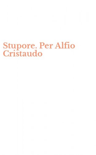 Stupore. Per Alfio Cristaudo