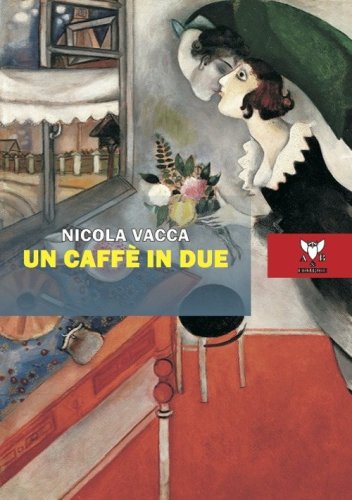 Un caff&egrave; in due e altre poesie d'amore