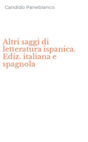 Altri saggi di letteratura ispanica. Ediz. italiana e spagnola
