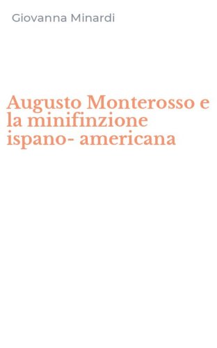 Augusto Monterosso e la minifinzione ispano-americana