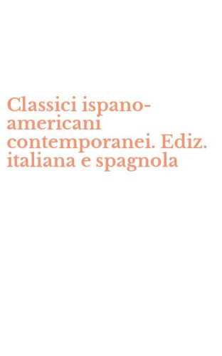 Classici ispano-americani contemporanei. Ediz. italiana e spagnola