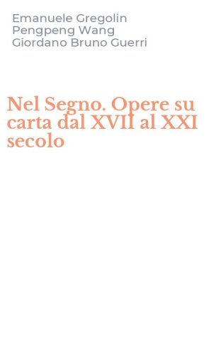 Nel Segno. Opere su carta dal XVII al XXI secolo