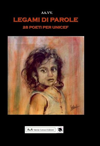 Leg&agrave;mi di parole. Poeti per UNICEF