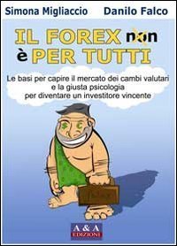 Il Forex non &egrave; per tutti