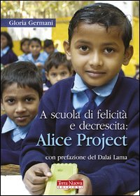 A scuola di felicit&agrave; e decrescita: Alice project