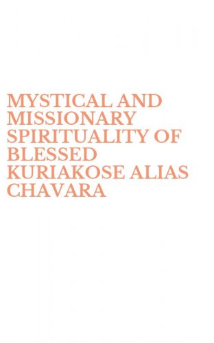MYSTICAL AND MISSIONARY SPIRITUALITY OF BLESSED KURIAKOSE ALIAS CHAVARA