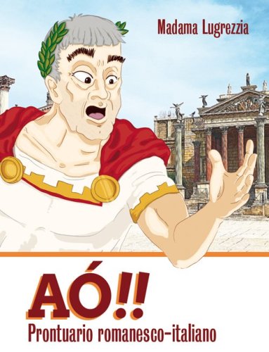 A&ograve;!! Prontuario tascabile romanesco-italiano
