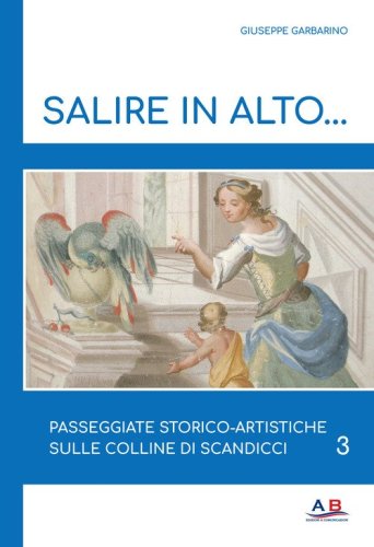 Salire in alto... Passeggiate storico-artistiche sulle colline di Scandicci