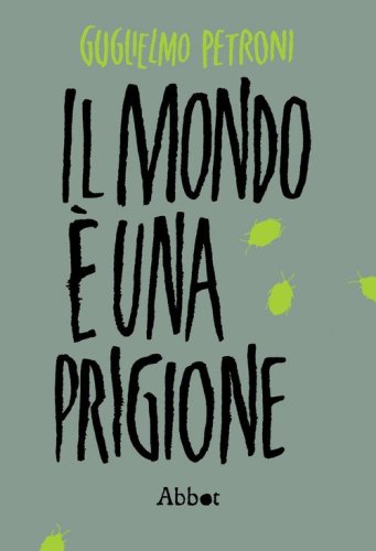 Il mondo &egrave; una prigione