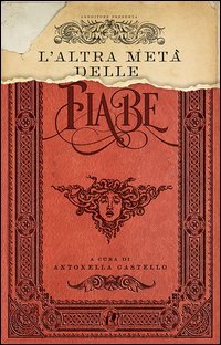 L'altra met&agrave; delle fiabe