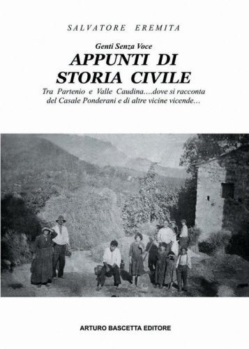 Appunti di storia civile. Tra Partenio e Valle Caudina... dove si racconta del Casale Ponderani e di alre vicine vicende...