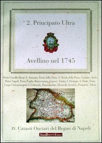 Avellino nel 1745. S. Antuono, Trinit&agrave;, Costantinopoli. Principato Ultra