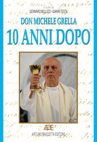 Don Michele Grella 10 anni dopo. Le testimonianze di Ciriaco de Mita, Franco Festa, Carmine Malzoni, Andrea Massaro, Sergio Melillo e altri