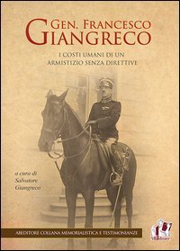 Gen. Francesco Giangreco. I costi umani di un armistizio senza direttive
