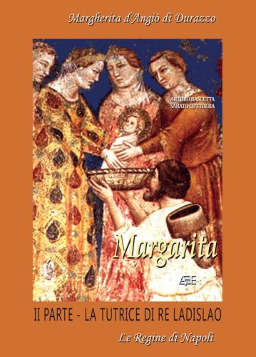 Margarita. Margherita d'Angi&ograve; di Durazzo