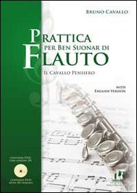 PRATTICA PER BEN SUONAR DI FLAUTO. IL CAVALLO PENSIERO. PER LA SCUOLA MEDIA. CON