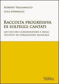 Raccolta progressiva di solfeggi cantati. Ad uso dei Conservatori e degli istituti di formazione musicale