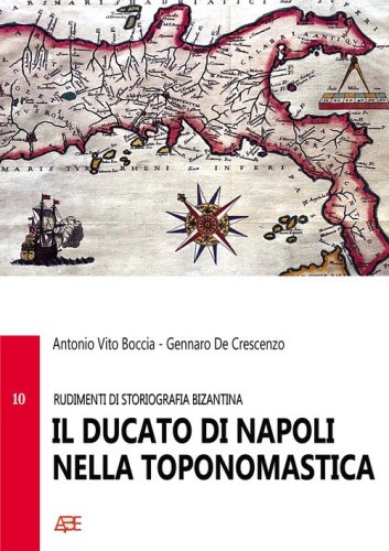 Rudimenti di storiografia longobarda: il ducato di Napoli nella toponomastica